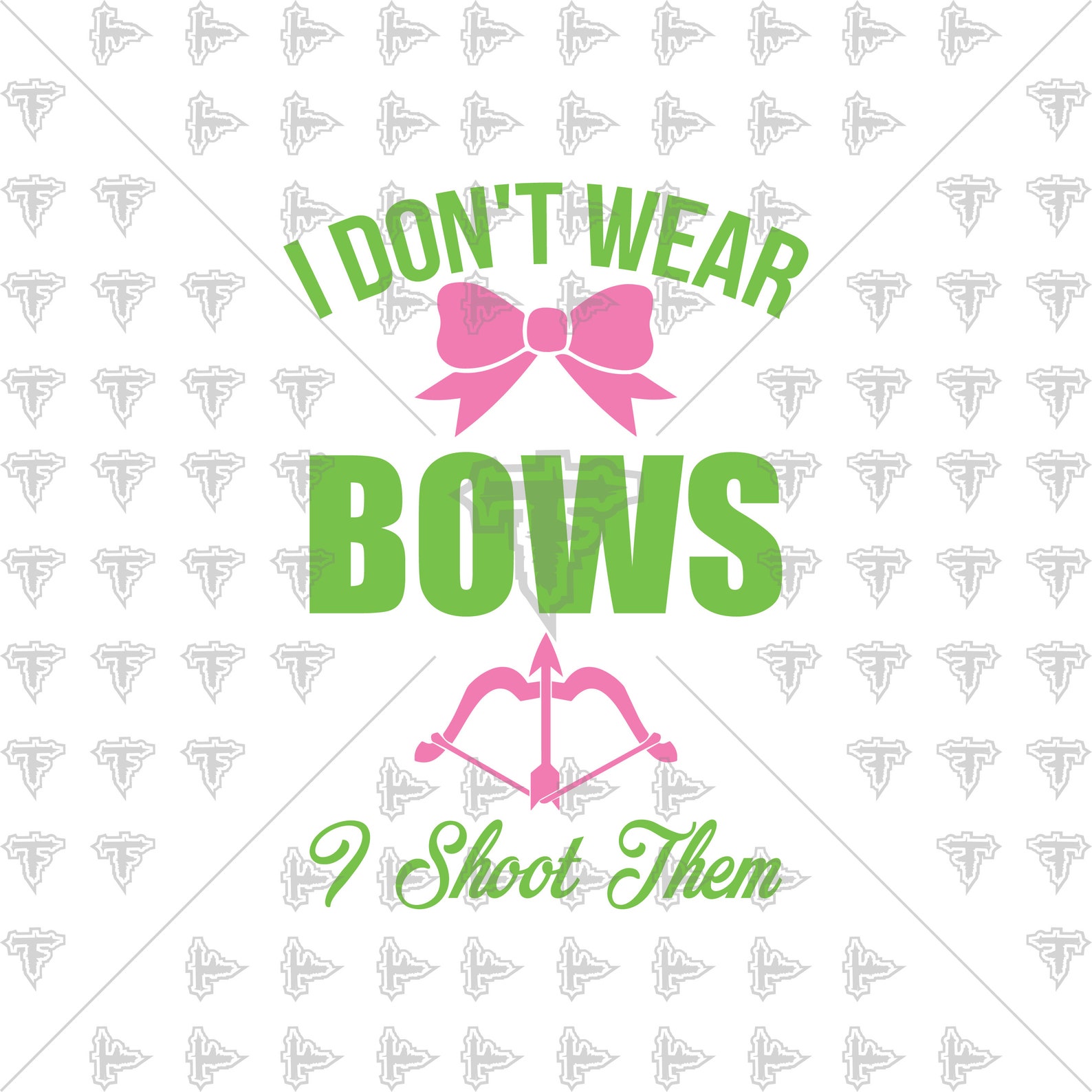 I Don't Wear Bows I Shoot Them Archery Bow Arrows SVG DXF Etsy