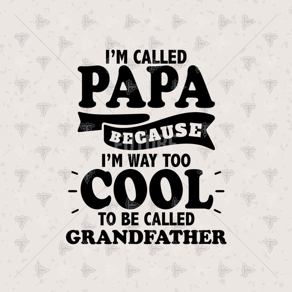 Im Called Papa Because Graphic Svg Dxf Eps Artwork Design Etsy