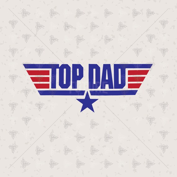 Top Dad Top Gun Graphic Svg Dxf Eps Artwork Design Cutting Etsy Top Dad Top Gun Graphic Svg Dxf Eps Artwork Design Cutting Etsy