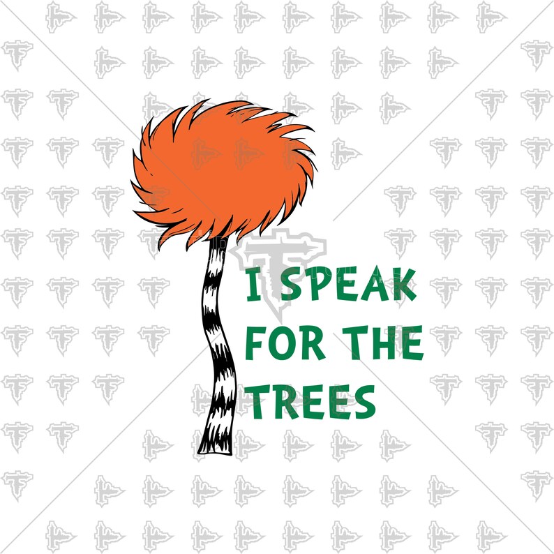 I Speak for the Trees Dr Seuss Lorax Book Kids SVG DXF PNG Etsy