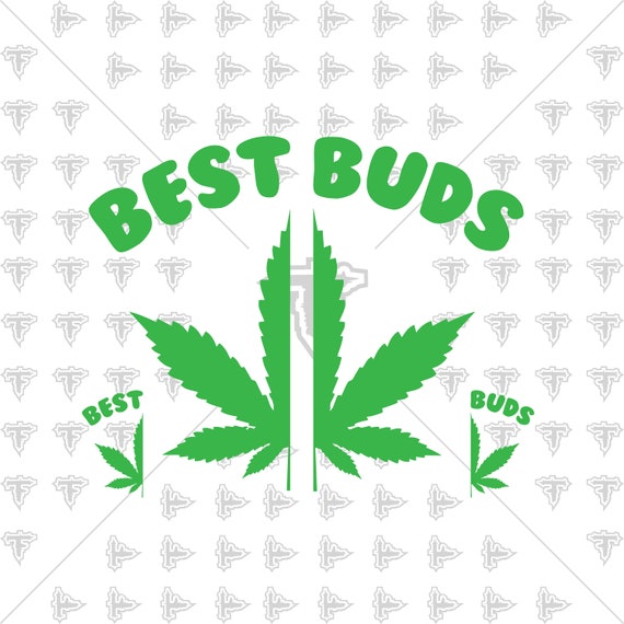 Best Buds Matching Weed Marijuana Party Get High Leaf SVG DXF Etsy