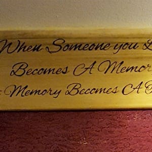 When Someone You Love Becomes a Memory, That Memory Becomes a Treasure ...