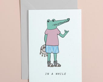 In A While Crocodile A6 Eco-Friendly Leaving Card - Funny Farewell Goodbye by Rock Covers Paper #actuallyhandmade