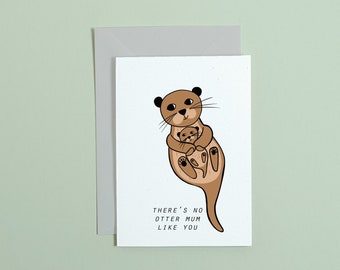 There's no otter mum like you, Mother's day card, A6 eco friendly card by Rock cover's paper