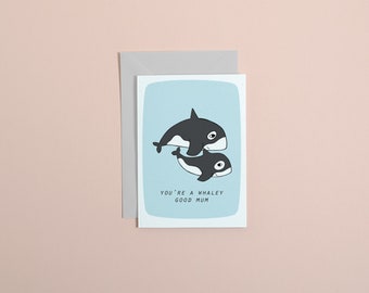 Whaley Good Mum Card, Cute Orca Whale, Happy Mothers Day #actuallyhandmade