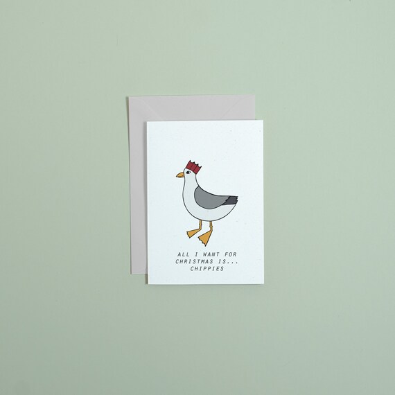 All i want for christmas is... chippies Christmas card, festive seagull card, for anyone that knows about gulls A6 card by Rock Covers Paper