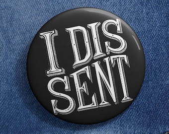 I Dissent Pin Button | Backpack Pin | Funny Protest Pin | Political Rally Pin | Protest Accessory | Feminist Pin | Political Activism Pin