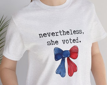 Cute Patriotic T-Shirt | Election Day Shirt | Feminist Voting Tee | Girl Power Election Shirt | Women's Empowerment