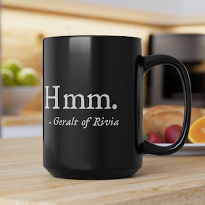 Witcher Coffee Mug | Geralt of Rivia Quote | Large 15oz Black Ceramic Cup