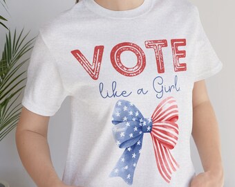 Vote Like A Girl T-Shirt | Election Day Shirt | Feminist Voting Tee | Girl Power Election Shirt | Women's Empowerment