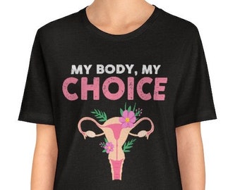 Pro Choice Shirt | Feminist Tee Shirt | Women's Reproductive Rights | Smash The Patriarchy | Activist Gift