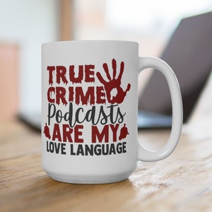 True Crime Podcast Coffee Mug | Large 15oz White Ceramic Cup