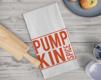 Pumpkin Spice | Flour Sack Tea Towel | Autumn Hand Towel | Easy Fall Decor | Fall Kitchen Dish Towel | Housewarming Gift | Autumn Decor