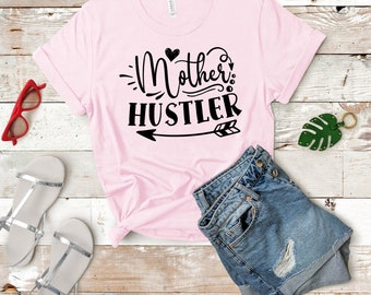 Funny Mom Life Tshirt Mother Hustler | Mother's Day Gift Idea