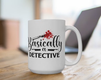 True Crime Coffee Mug | Basically A Detective | Large 15oz White Ceramic Cup