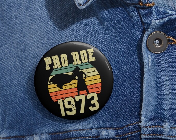 They Won't Stop at Roe Pin - Reproductive Feminist Pin Roe V Wade Aid ...