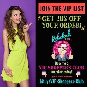 May include: A graphic with a woman in a green dress pointing to the right. The graphic is advertising a VIP shopper's club with a 30% discount. The text reads "Join the VIP List Get 30% Off Your Order! Rebekah & Co. Become a VIP Shopper's Club member today! (paste link in browser) bit.ly/VIP-Shoppers-Club"