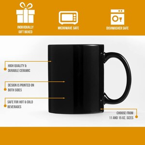 May include: Black ceramic coffee mug with a white handle. The mug is microwave and dishwasher safe. It is available in 11 and 15 ounce sizes.