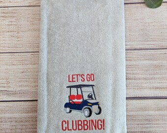 Let's Go Clubbing Embroidered Golf Towel with clip