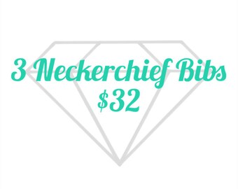 SALE: 3 Neckerchief Bibs - save 4 dollars