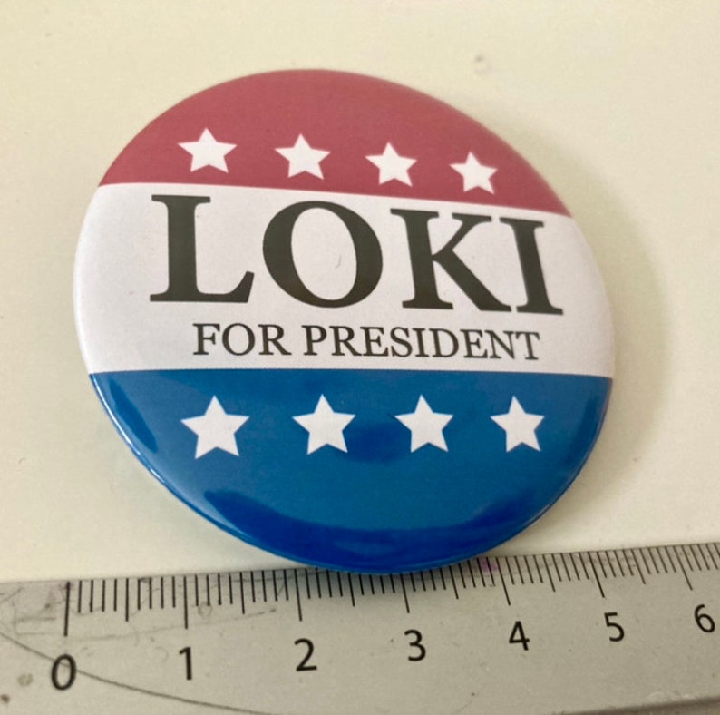 Loki for President 60mm Pin Badge Button Cosplay Prop