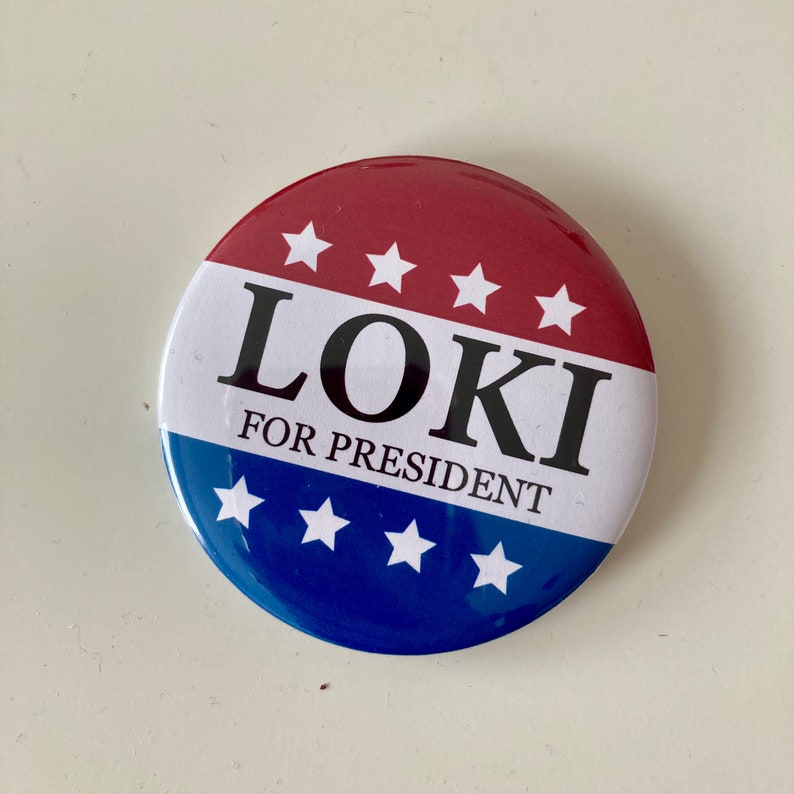 Loki for President 60mm Pin Badge Button Cosplay Prop
