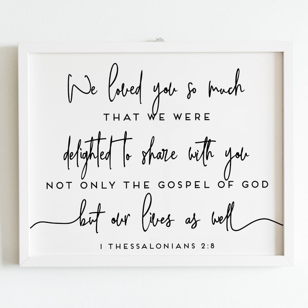 We Loved You So Much, 1 Thessalonians 2:8, Printable Art, Christian Gifts, Bible Verse Print, Christian Decor, Scripture Art, Baptism Gift