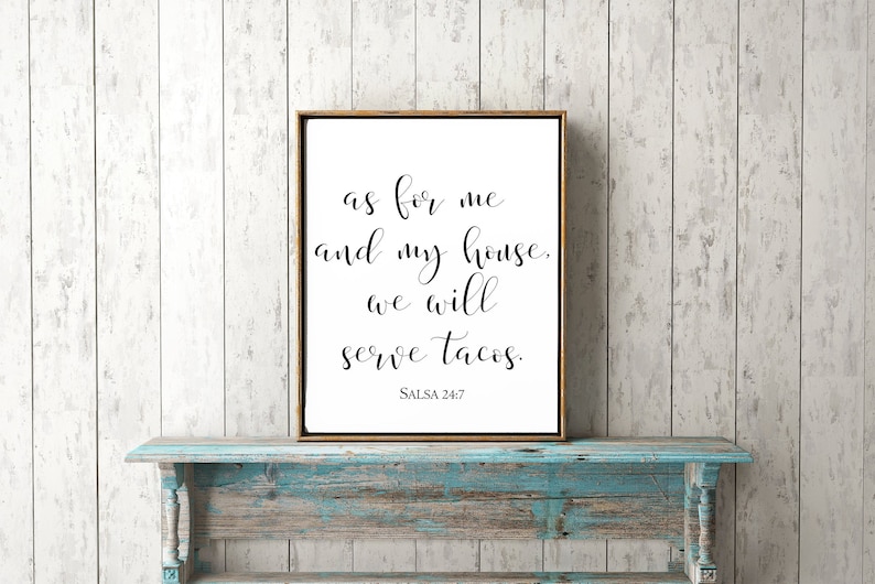 Farmhouse Decor 8x10 Funny Taco Print Taco Tuesday Taco Gift Taco Quote As For Me and My House We Will Serve Tacos Taco Printable