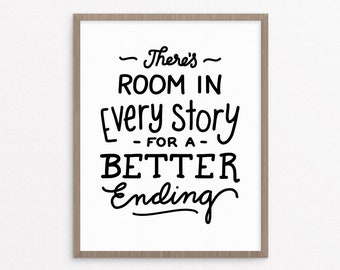 There’s Room in Every Story for a Better Ending // Art print - Printable - Affiche de citation Inspirational - Téléchargement instantané - Rainbow