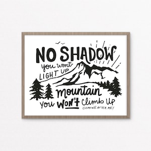 Kein Schatten, den Sie nicht leuchten, Berg, den Sie nicht klettern / / Kunstdruck - druckbare - Bibel-Vers - inspirierende Zitat - sofortiger Download
