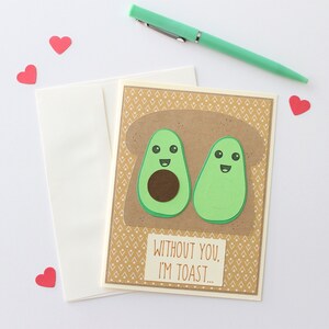 Without You I'm Toast, Avocado, Avocado Toast, Valentine's Day Card, Anniversary Card, Love, Handmade, Blank Inside image 1