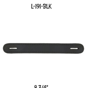 May include: Black leather handle with two stitching holes on each end. The handle is 8 3/4 inches long. L-191-BLK