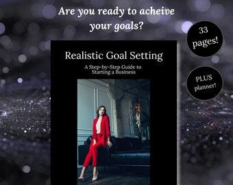 Realistic Goal Setting: Starting a Business / How to Start a Business / Business Start-up Guide / Business Workbook