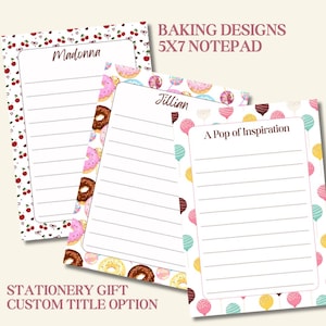 May include: Three 5x7 inch notepads with lined paper and custom titles. One features a cherry pattern, one a donut pattern, and one a cake pop pattern. The text reads BAKING DESIGNS 5X7 NOTEPAD, STATIONERY GIFT CUSTOM TITLE OPTION, Madonna, Jillian, and A Pop of Inspiration.