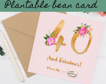 Handmade 40th Birthday card, 40th Birthday gift for her, forty and fabulous, mum, sister, friend, plantable Bean card, 40th, greetings card
