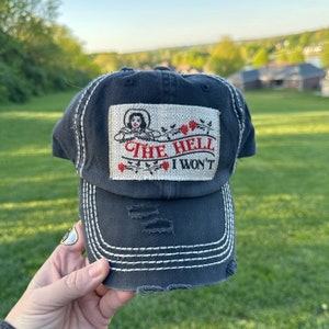 The Hell I Won&#39;t Sassy Cotton Washed Distressed Patch Hat Make a Statement Cowgirl Hat Low Profile Dad Hat Frayed Western Patch Gift for Her