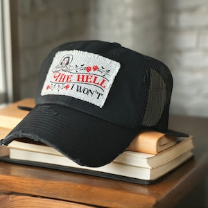 Black, The Hell I Won’t Patch , Western Cowgirl Trucker Hat