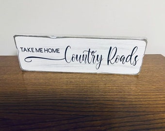Country Roads Take Me Home Sign, Home Decor, Entry Way Sign
