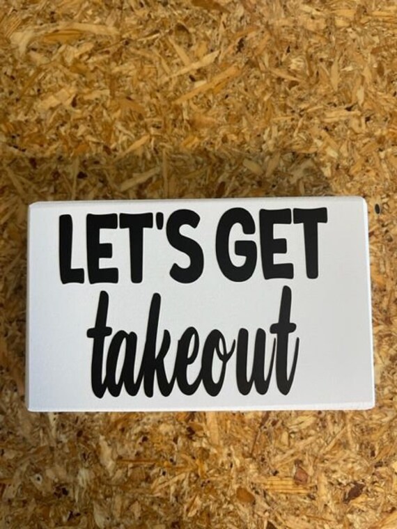 Let's Get Takeout, Kitchen Sign, Funny Kitchen Sign, Dining Room Decor,  Kitchen Decor, Wood Sign, (8x16)
