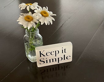 Inspirational Signs, Keep it Simple sign, Inspirational decor, Office Decor, Home decor, Tiered Tray decor, Desk decor