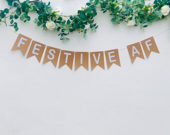 Festive AF Banner, Festive AF Christmas Garland, Rude Christmas Banner, Merry Christmas Bunting, Rude Christmas Sign, Christmas Party Decor