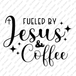 Gevoed door Jezus en Koffie PNG SVG | Koffie Addict | Jezus | Koffie | Koffie SVG | Koffie | png-bestand | Coffee Lover | png | SVG | Bestand knippen
