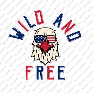 Wild And Free PNG SVG | America | Merica | USA | 4th of July | patriotic | digital | Sublimation, Independence Day, Fourth of July