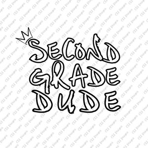 Second Grade Dude PNG SVG | Second Grade  back to school | Back to school shirt design | Second Grade  | Second Grade shirt design