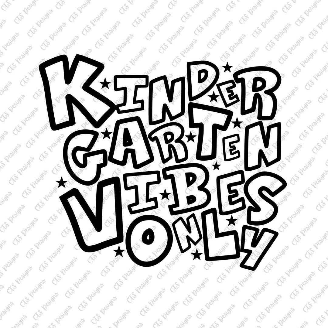 Kindergarten Vibes Only PNG SVG | Kindergarten Back to School | Back to ...