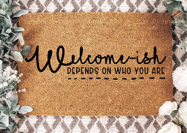 Welcome-ish Depends Are Who You Are PNG SVG Welcome Design - Etsy