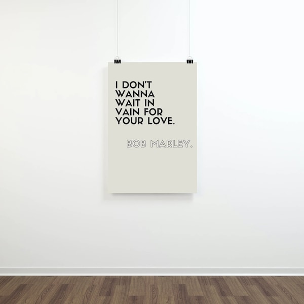 Bob Marley 8x10 inch Printable "I don't Wanna Wait In Vain" Quote Wall Art Poster INSTANT DOWNLOAD Minimalist Home Decor