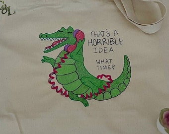 That's A Horrible Idea What Time ? Embroidered Canvas Tote Bag | Handmade | Magnetic Snap | Reusable | Shoulder Straps | Book Bag | Shopping