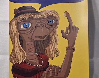 May include: A humorous illustration of E.T. with blonde hair, a hat, and jewelry, giving the middle finger. The image is set against a yellow background with a blue speech bubble that reads "E.T. Phone Home."