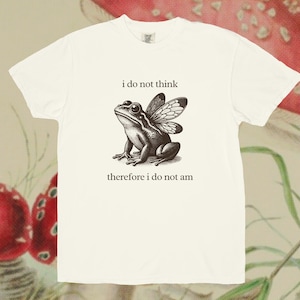 Funny Frog Shirt Meme I Do Not Think Graphic Tee Surreal Philosophy Joke Frogcore Cottagecore Gift For Amphibian Lovers